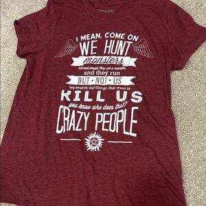 Graphic Short Sleeve Tee - Maroon "We Hunt Monsters" Supernatural Quote